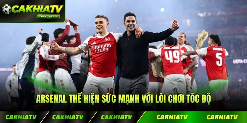 Arsenal thể hiện sức mạnh với lối chơi tốc độ và pressing hiện đại