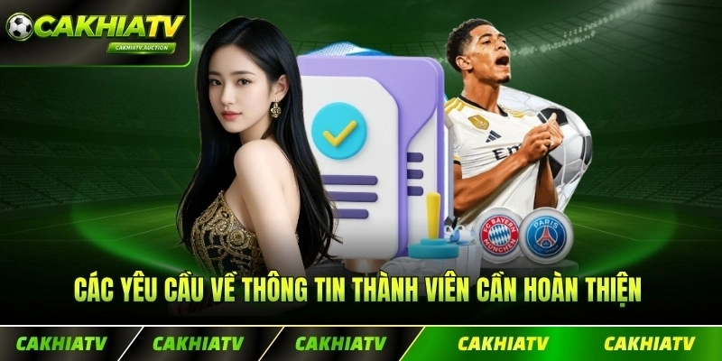Các yêu cầu về thông tin thành viên cần hoàn thiện để chơi cùng sàn game
