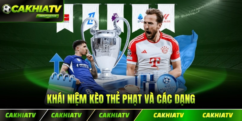 Khái niệm kèo thẻ phạt và các dạng phổ biến