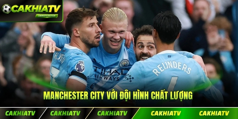 Manchester City với đội hình chất lượng hướng đến chiến thắng
