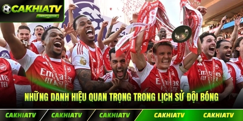 Những danh hiệu quan trọng trong lịch sử đội bóng