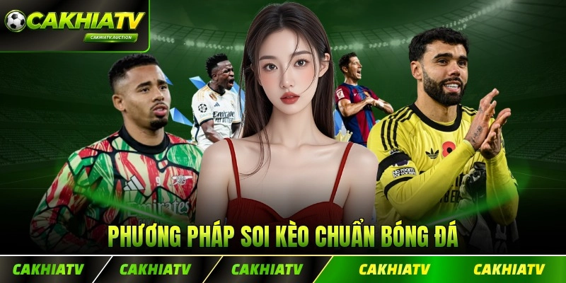 Phương pháp soi kèo chuẩn bóng đá