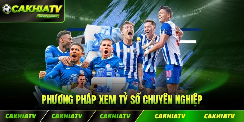 Phương pháp xem tỷ số chuyên nghiệp