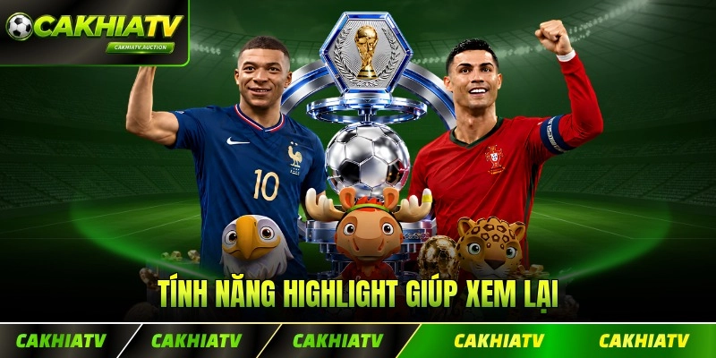 Tính năng Highlight giúp xem lại pha bóng nhanh chóng