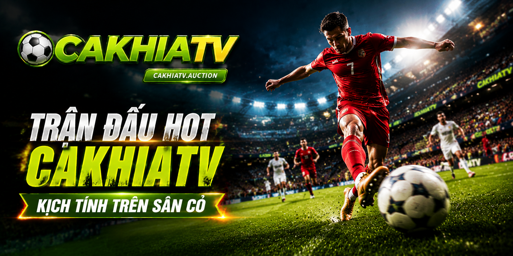 Trận đấu hot CakhiaTV kịch tính trên sân cỏ
